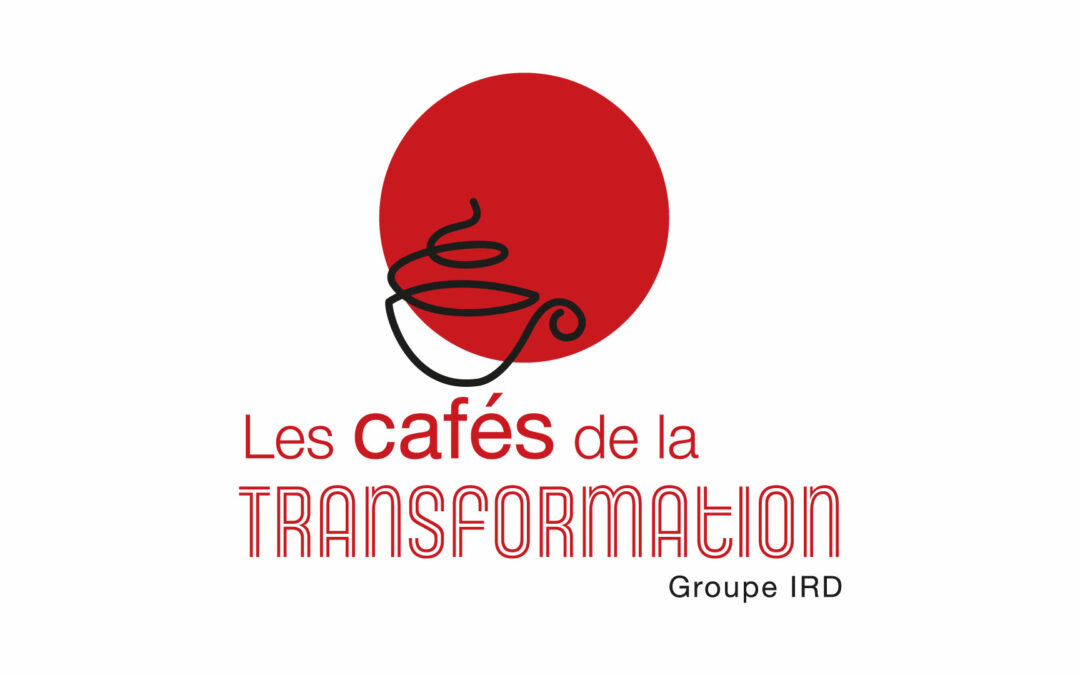 Les Cafés de la Transformation : Episode #2